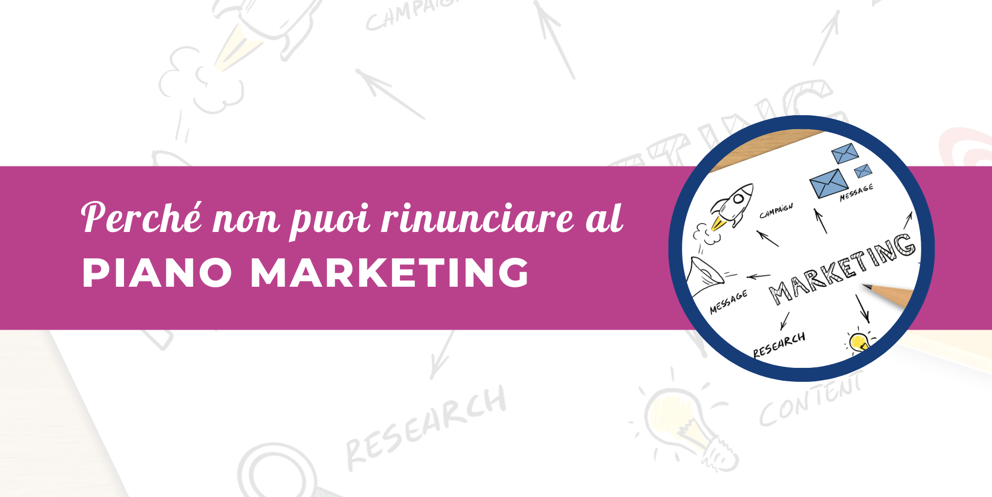 Piano Marketing Cos È E Perché È Fondamentale